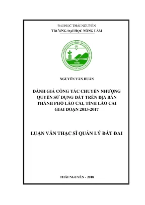 Luận văn đánh giá công tác chuyển nhượng quyền sử dụng đất trên địa bàn thành phố lào cai tỉnh lào cai giai đoạn 2013 2017