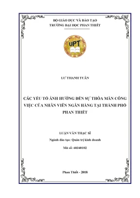 Các yếu tố ảnh hưởng đến sự thỏa mãn công việc của nhân viên ngân hàng tại thành phố phan thiết