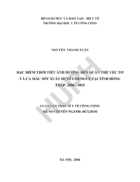 Đặc điểm thời tiết ảnh hưởng đến quần thể véc tơ và ca mắc sốt xuất huyếtdengue tại tỉnh đồng tháp 2006 2015