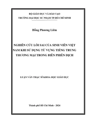 Luận văn thạc sĩ lý luận và phương pháp dạy học môn tiếng trung nghiên cứu lỗi sai của sinh viên việt nam khi sử dụng từ vựng tiếng trung thương mại trong biên phiên dịch