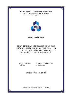 Luận văn thạc sĩ quản lý xây dựng phân tích các yếu tố gây xung đột giữa nhà thầu chính và nhà thầu phụ trong quá trình thi công và đề xuất các biện pháp xử lý