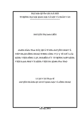 Luận văn chính sách thúc đẩy quá trình chuyển giao và tiếp nhận công nghệ trong lĩnh vực y tế giữa các bệnh viện công lập nghiên cứu trường hợp bệnh viện bạch mai và bệnh