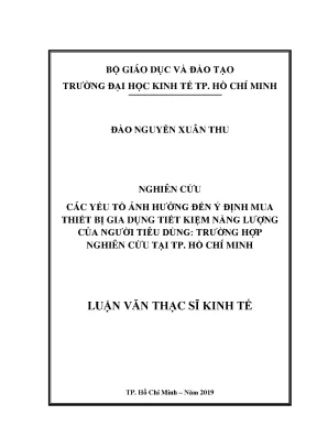 Luận văn các yếu tố ảnh hưởng đến ý định mua thiết bị gia dụng tiết kiệm năng lượng của người tiêu dùng trường hợp nghiên cứu tại tp hồ chí minh