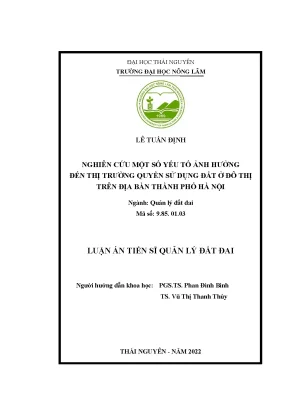 Luận án tiến sĩ nghiên cứu một số yếu tố ảnh hưởng đến thị trường quyền sử dụng đất ở đô thị trên địa bàn thành phố hà nội