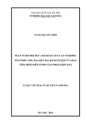 Luận văn phát triển đội ngũ cán bộ quản lý các trường mầm non vùng đặc biệt khó khăn huyện tủa chùa tỉnh điện biên trong giai đoạn hiện nay
