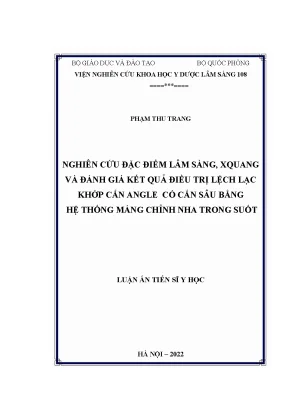 Luận án tiến sĩ nghiên cứu đặc điểm lâm sàng xquang và đánh giá kết quả điều trị lệch lạc khớp cắn angle có cắn sâu bằng hệ thống máng chỉnh nha trong suốt