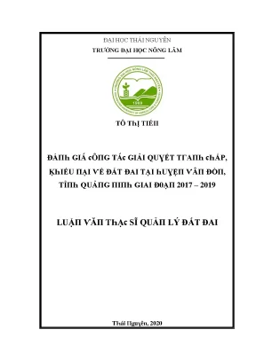 Luận văn đánh giá công tác giải quyết tranh chấp khiếu nại về đất đai tại huyện vân đồn tỉnh quảng ninh giai đoạn 2017 2019