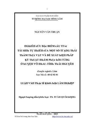 Luận văn nghiên cứu đặc điểm cấu trúc tái sinh tự nhiên của một số trạng thái thảm thực vật và đề xuất biện pháp kỹ thuật nhằm phục hồi rừng ở huyện võ nhai tỉnh thái nguyên