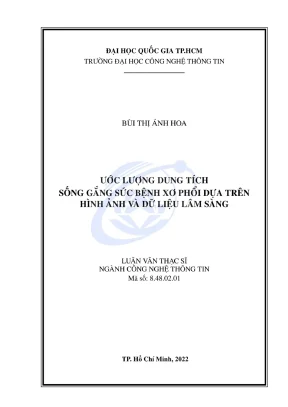 Luận văn thạc sĩ công nghệ thông tin ước lượng dung tích sống gắng sức bệnh xơ phổi dưa trên hình ảnh và dữ liệu lâm sàng