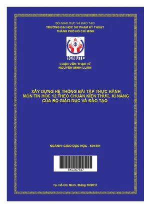 Luận văn thạc sĩ xây dựng hệ thống bài tập thực hành môn tin học 12 theo chuẩn kiến thức kĩ năng của bộ giáo dục và đào tạo