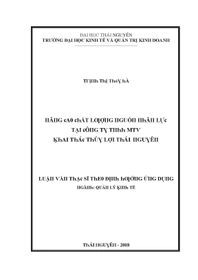 Luận văn nâng cao chất lượng nguồn nhân lực tại công ty tnhh mtv khai thác thủy lợi thái nguyên