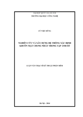 Luận văn thạc sĩ nghiên cứu và xây dựng hệ thống xác định khuôn mặt chung nhất trong tập ảnh số