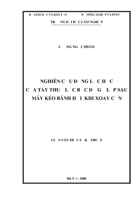 Luận văn nghiên cứu động lực học của tay thủy lực học của tay thủy lực bốc dỡ gỗ lắp sau máy kéo bánh hơi khi xoay cần