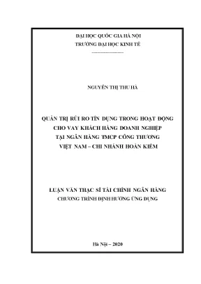 Luận văn quản trị rủi ro tín dụng trong hoạt động cho vay khách hàng doanh nghiệp tại ngân hàng tmcp công thương việt nam chi nhánh hoàn kiếm