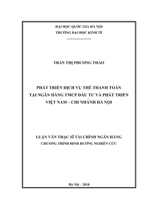 Luận văn thạc sĩ tài chính ngân hàng phát triển dịch vụ thẻ thanh toán tại ngân hàng tmcp đầu tư và phát triển việt nam chi nhánh hà nội
