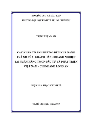 Luận văn các nhân tố ảnh hưởng đến khả năng trả nợ của khách hàng doanh nghiệp tại ngân hàng tmcp đầu tư và phát triển việt nam chi nhánh long an