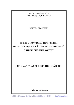 Luận văn tổ chức hoạt động trải nghiệm trong dạy học địa lý lớp 9 trung học cơ sở ở thành phố thái nguyên