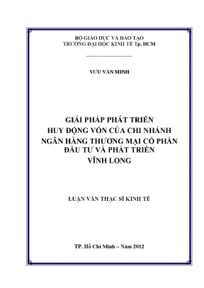 Luận văn giải pháp phát triển huy động vốn của chi nhánh ngân hàng thương mại cổ phần đầu tư và phát triển vĩnh long luận văn thạc sĩ