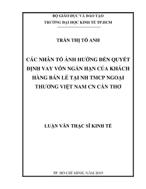 Luận văn các nhân tố ảnh hưởng đến quyết định vay vốn ngắn hạn của khách hàng bán lẻ tại ngân hàng tmcp ngoại thương việt nam cn cần thơ