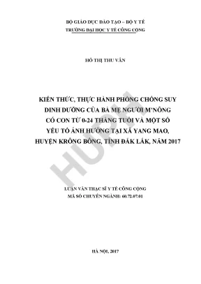 Kiến thức thực hành phòng chống suy dinh dưỡng của bà mẹ người mnông có con từ 0 24 tháng tuổi và một số yếu tố ảnh hưởng tại xã yang mao huyện krông bông tỉnh đắk lắk năm 2017