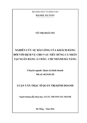 Luận văn thạc sĩ nghiên cứu sự hài lòng của khách hàng đối với dịch vụ cho vay tiêu dùng cá nhân tại ngân hàng á châu chi nhánh đà nẵng