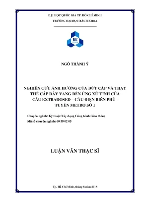 Luận văn thạc sĩ kỹ thuật xây dựng nghiên cứu ảnh hưởng của đứt cáp và thay thế cáp dây văng đến ứng xử tĩnh của cầu extradosed cầu điện biên phủ tuyến metro số 1