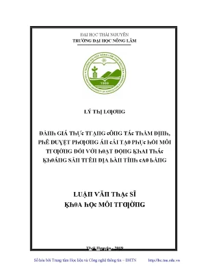 Luận văn đánh giá thực trạng công tác thẩm định phê duyệt phương án cải tạo phục hồi môi trường đối với hoạt động khai thác khoáng sản trên địa bàn tỉnh cai bằng