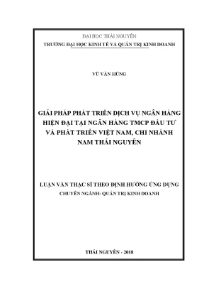 Luận văn giải pháp phát triển dịch vụ ngân hàng hiện đại tại ngân hàng thương mại cổ phần đầu tư và phát triển việt nam chi nhánh nam thái nguyên