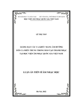 Luận án tiến sĩ giảng dạy các ca khúc mang âm hưởng dân ca miền trung trong đào tạo thanh nhạc tại học viện âm nhạc quốc gia việt nam