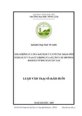 Luận văn ảnh hưởng của mức bón đạm và tuổi thu hoạch đến năng suất và chất lượng của cây thức ăn moringa oleifera trong năm thứ hai