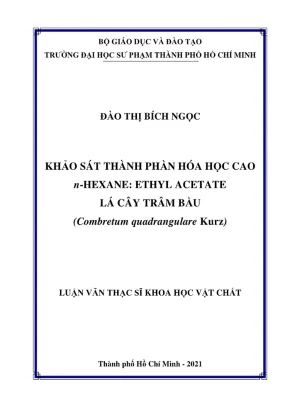 Luận văn thạc sĩ hóa hữu cơ khảo sát thành phần hóa học cao n hexane ethyl acetate lá cây trâm bầu combretum quadrangulare kurz