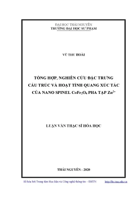 Luận văn tổng hợp nghiên cứu đặc trưng cấu trúc và hoạt tính quang xúc tác của nano spinel cofe2o4 pha tạp zn2