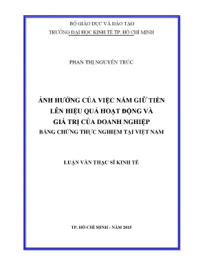 Luận văn ảnh hưởng của việc nắm giữ tiền mặt lên hiệu quả hoạt động và giá trị của doanh nghiệp bằng chứng thực nghiệm tại việt nam