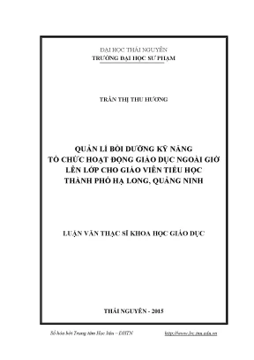 Luận văn quản lí bồi dưỡng kỹ năng tổ chức hoạt động giáo dục ngoài giờ lên lớp cho giáo viên tiểu học thành phố hạ long quảng ninh