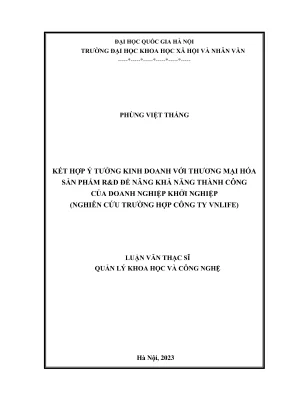 Luận văn thạc sĩ quản lý khoa học và công nghệ kết hợp ý tưởng kinh doanh với thương mại hóa sản phẩm rd để nâng khả năng thành công của doanh nghiệp khởi nghiệp nghiên cứu trường hợp công ty vnlife