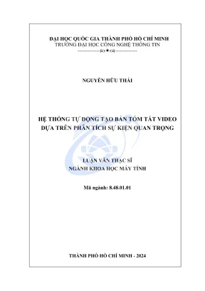 Luận văn thạc sĩ khoa học máy tính hệ thống tự động tạo bản tóm tắt video dựa trên phân tích sự kiện quan trọng
