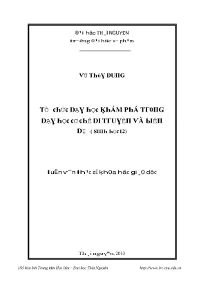 Luận văn tổ chức dạy học khám phá trong dạy học cơ chế di truyền và biến dị sinh học 12