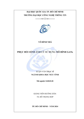 Luận văn thạc sĩ khoa học máy tính phục hồi hình ảnh cũ sử dụng mô hình gans