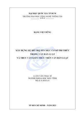 Luận văn thạc sĩ khoa học máy tính xây dựng hệ hỗ trợ tổ chức cơ sở tri thức trong văn bản luật và truy vấn kiến thức trên văn bản luật