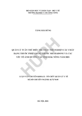 Quản lý tuân thủ điều trị thay thế nghiện các chất dạng thuốc phiện bằng thuốc methadone và các yếu tố ảnh hưởng tại tỉnh đắk nông năm 2021