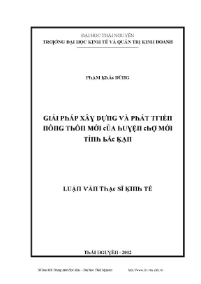 Luận văn giải pháp xây dựng và phát triển nông thôn mới của huyện chợ mới tỉnh bắc kạn