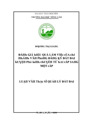 Luận văn đánh giá hiệu quả làm việc của chi nhánh văn phòng đăng ký đất đai huyện phú bình chuyển từ hai cấp sang một cấp