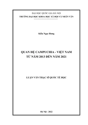 Luận văn thạc sĩ quốc tế học quan hệ campuchia việt nam từ năm 2013 đến năm 2021