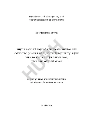 Thực trạng và một số yếu tố ảnh hưởng đến công tác quản lý sử dụng thiết bị y tế tại bệnh viện đa khoa huyện đắk glong tỉnh đắk nông năm 2016