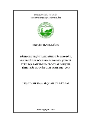 Luận văn đánh giá thực trạng công tác giao đất cho thuê đất đối với các tổ chức kinh tế trên địa bàn thành phố thái nguyên tỉnh thái nguyên gian đoạn 2013 2017