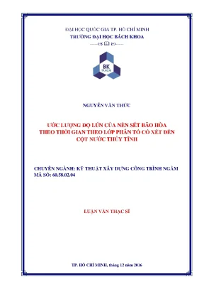 Luận văn thạc sĩ kỹ thuật xây dựng ước lượng độ lún của nền sét bão hòa theo thời gian theo lớp phân tố có xét đến cột nước thủy tĩnh