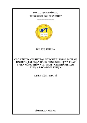 Các yếu tố ảnh hưởng đến chất lượng dịch vụ tín dụng tại ngân hàng nông nghiệp và phát triển nông thôn việt nam chi nhánh hàm thuận bắc bình thuận