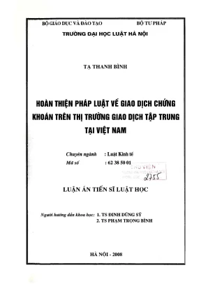 Luận án tiến sĩ luật học hoàn thiện pháp luật về giao dịch chứng khoán trên thị trường giao dịch tập trung tại việt nam