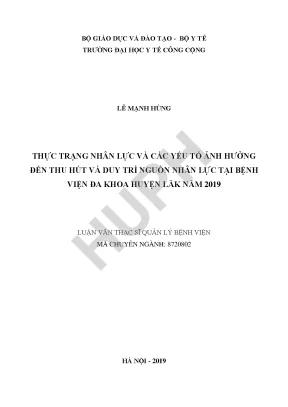 Thực trạng nhân lực và các yếu tố ảnh hưởng đến thu hút và duy trì nguồn nhân lực tại bệnh viện đa khoa huyện lăk năm 2019