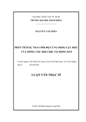 Luận văn thạc sĩ kỹ thuật xây dựng phân tích sự thay đổi độ cứng động lực học của móng cọc khi chịu tải động đất